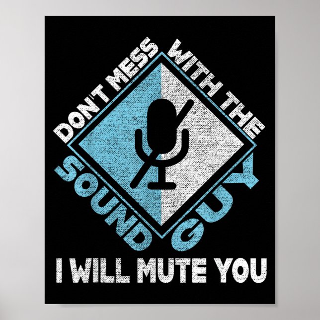 Póster Don't Mess With The Sound Guy Sound Engineer  (Frente)