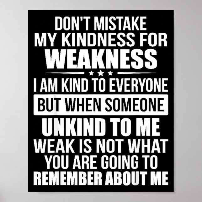 Póster Don't Mistake My Kindness For Weakness  (Frente)