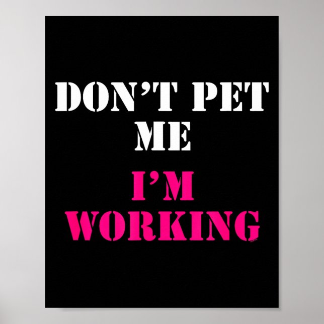 Póster Don't Pet Me I'm Working Funny Service  (Frente)