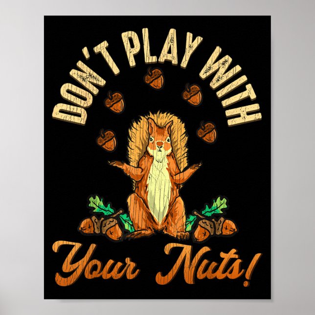 Póster Don't Play With Your Nuts Squirrel  (Frente)