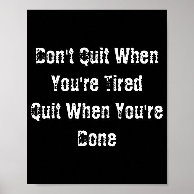Póster Dont Quit When Youre Tired Mens Cotton  (Frente)