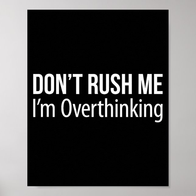 Póster Don't Rush Me - I'm Overthinking -  (Frente)
