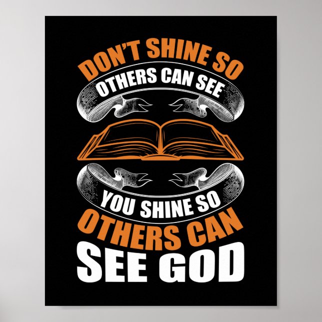 Póster Don't Shine So Others Can See You Shine So Others (Frente)