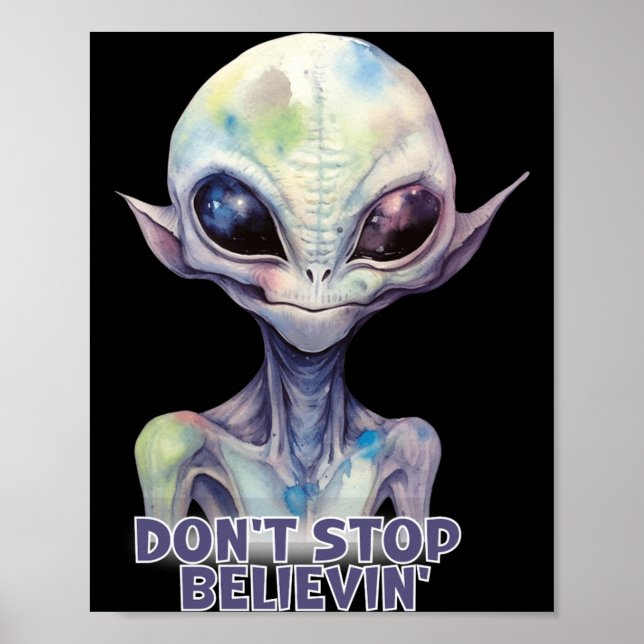 Póster Dont Stop Believin Believe In Aliens  (Frente)