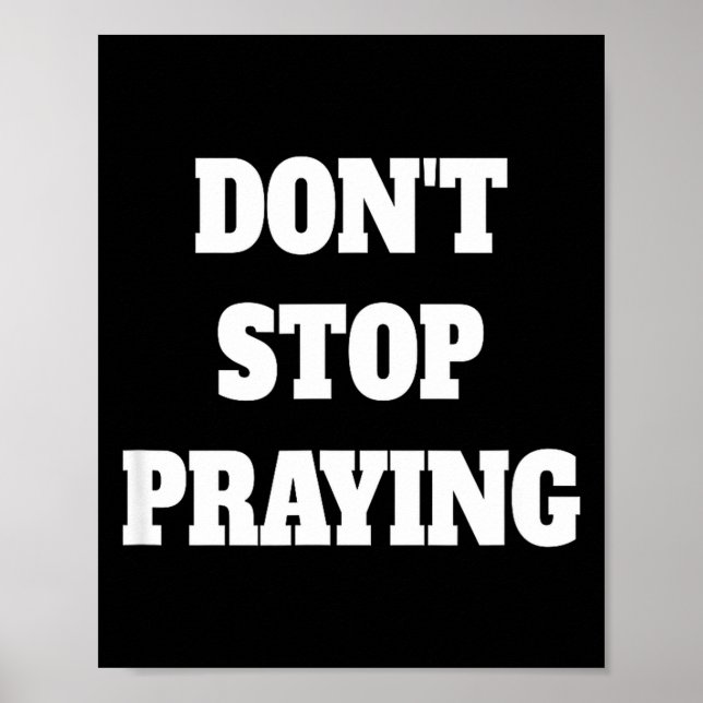 Póster Don't Stop Praying, Pray About Everything  (Frente)
