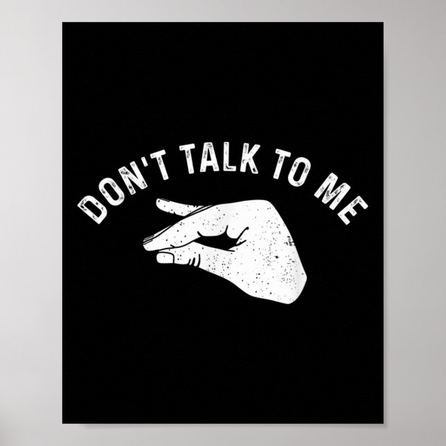 Póster Don't Talk To Me I'll Hurt Your Feelings Funny Sar (Frente)