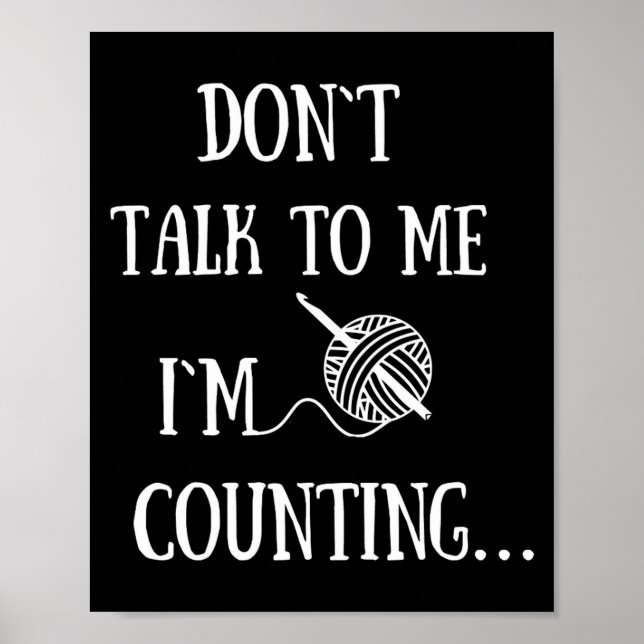Póster Dont Talk To Me Im Counting Funny Crochet  (Frente)