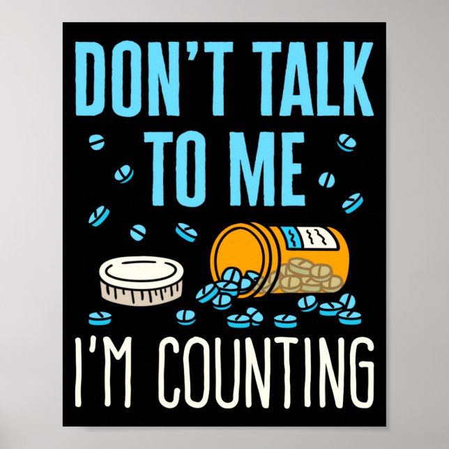 Póster Dont Talk To Me Im Counting Pharmacist Pharmacy  (Frente)