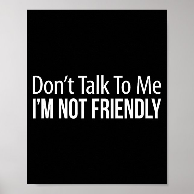 Póster Don't Talk To Me - I'm Not Friendly -  (Frente)