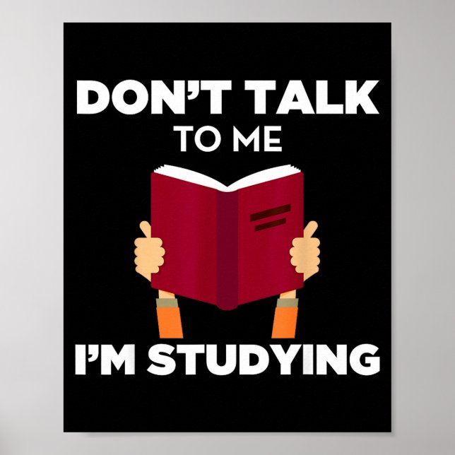 Póster Don't Talk To Me I'm Studying Funny Book Studious  (Frente)