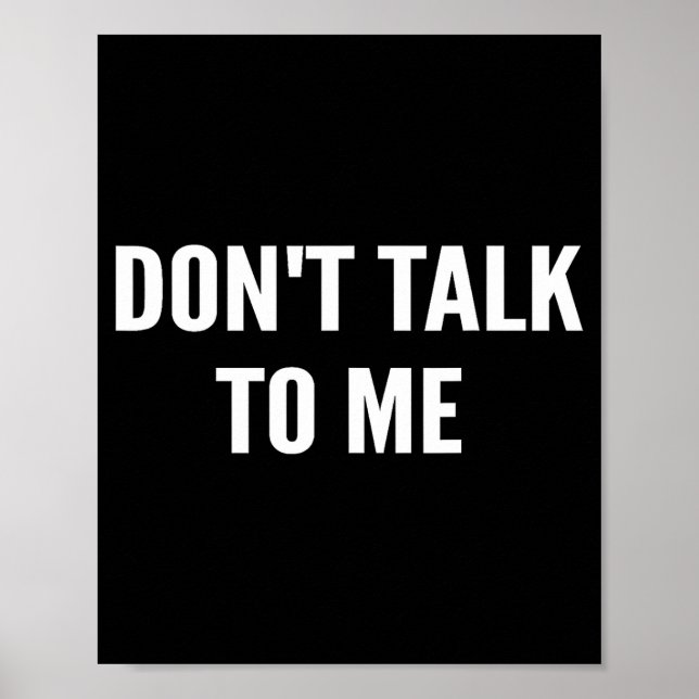 Póster Don't Talk To Me Shirt Funny Shirt  (Frente)