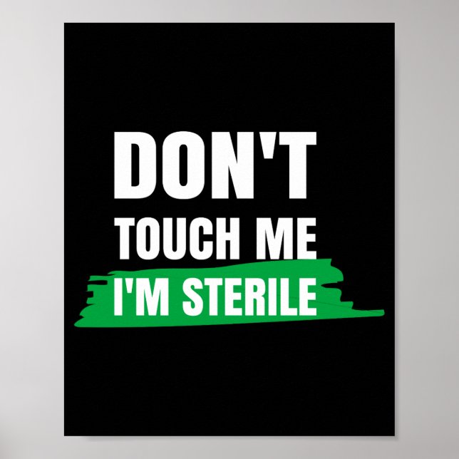Póster Dont Touch Me Im Sterile Funny Surgical Tech  (Frente)