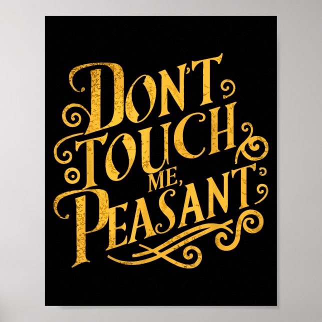 Póster Don't Touch Me Peasant Funny Peasants  (Frente)