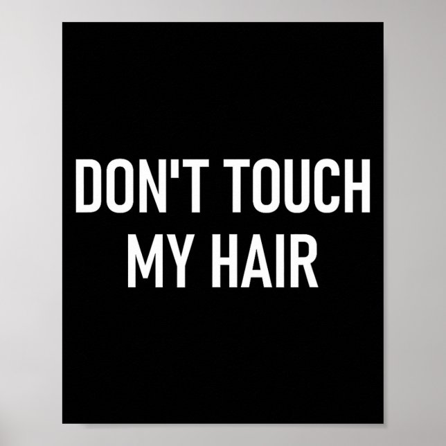 Póster Don't Touch My Hair, Funny, Jokes, Sarcastic Sayin (Frente)