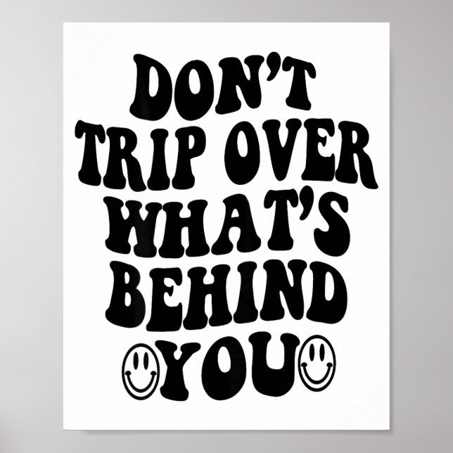 Póster Don't Trip Over What's Behind You , Trendy Aesthet (Frente)