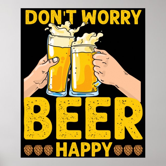 Póster Don't Worry Beer Happy Funny Drinker Design (Frente)