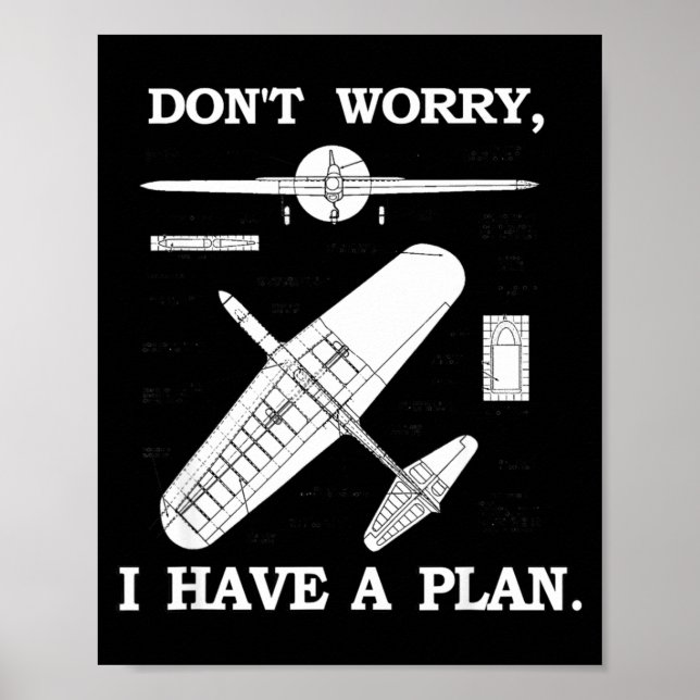 Póster Don't Worry, I Have A Plan. Funny Airplane Model P (Frente)