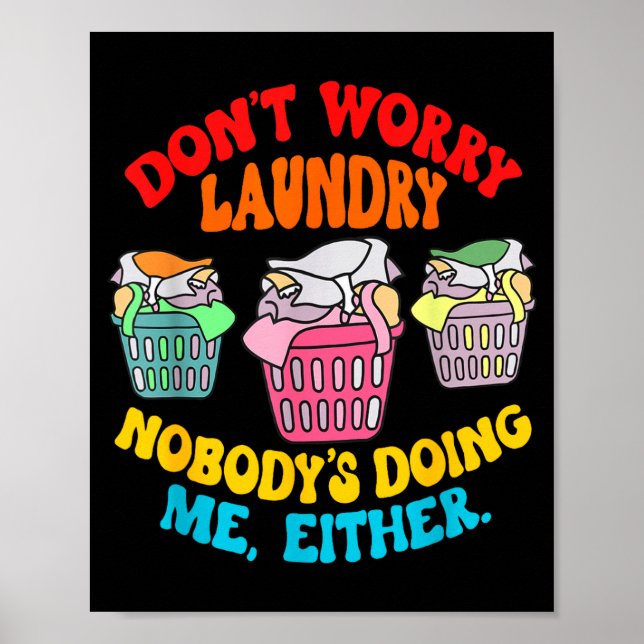 Póster Don't Worry Laundry, Nobody's Doing Me Either Funn (Frente)