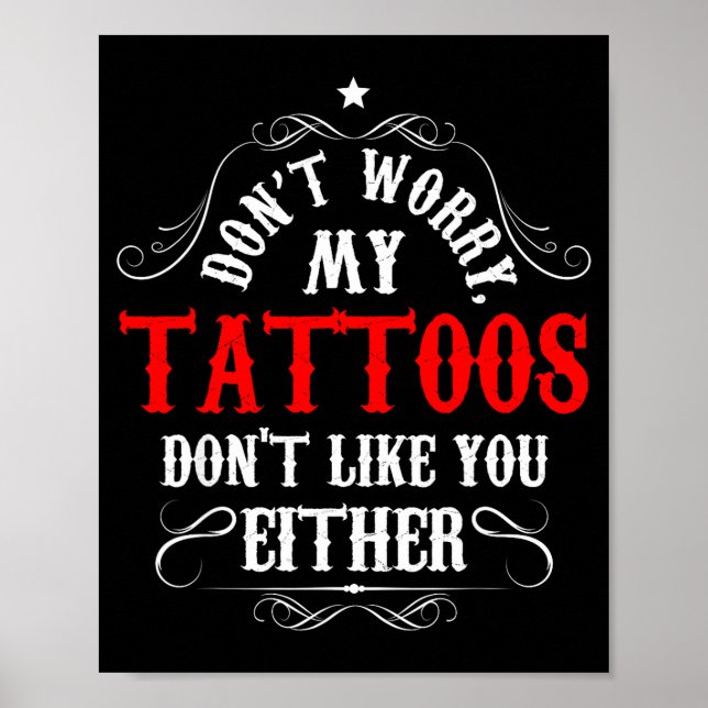 Póster Don't Worry My Tattoos Don't Like You Either - Fun (Frente)