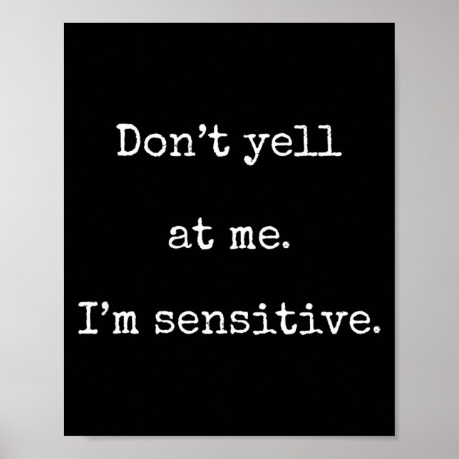 Póster Dont Yell At Me Im Sensitive - Funny Marcus Vr Cha (Frente)