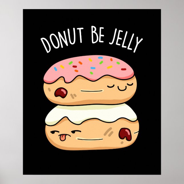 Póster Donut Be Jelly Funny Food Pun Dark BG (Frente)