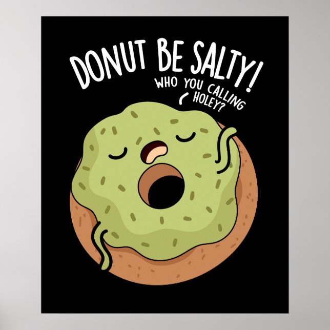 Póster Donut Be Salty Funny Donut Pun Dark BG (Frente)