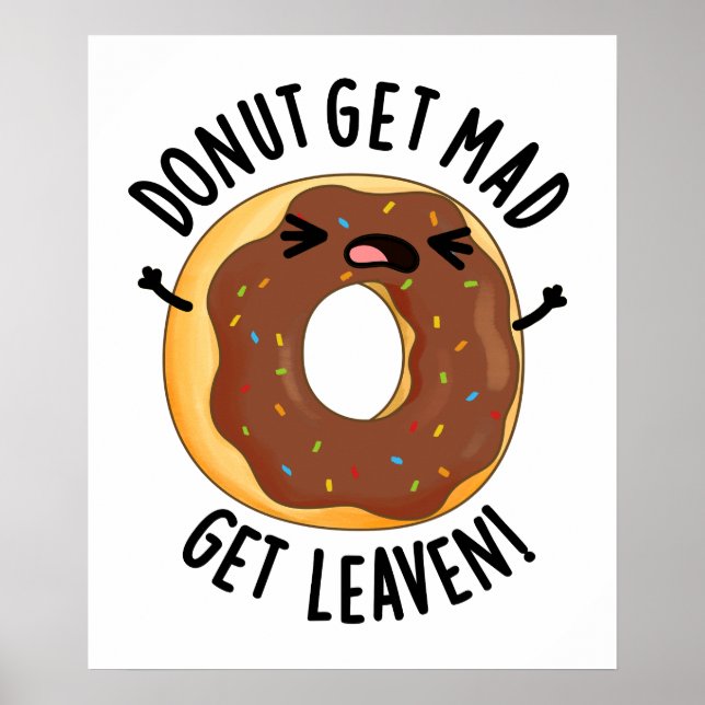 Póster Donut Get Mad Get Leaven Funny Donut Pun (Frente)