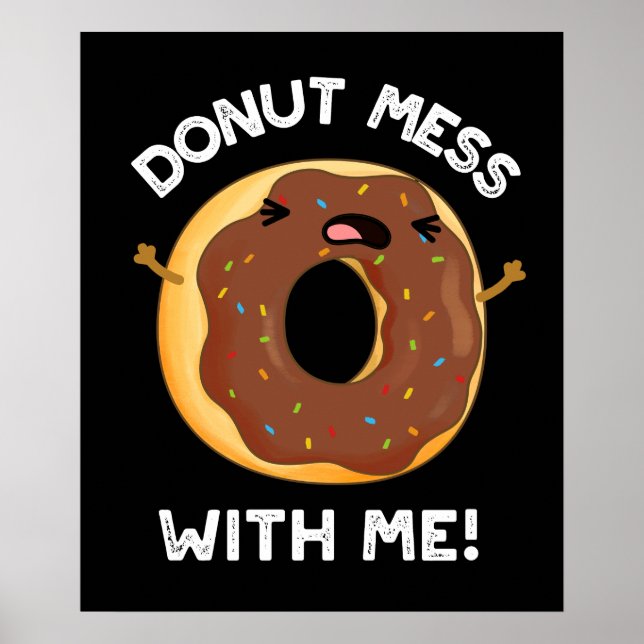 Póster Donut Mess With Me Funny Food Pun Dark BG (Frente)
