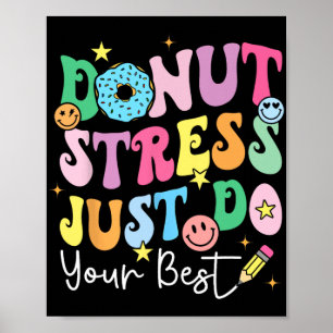 Póster Donut Stress Just Haz Tu Mejor Día De Prueba Profe