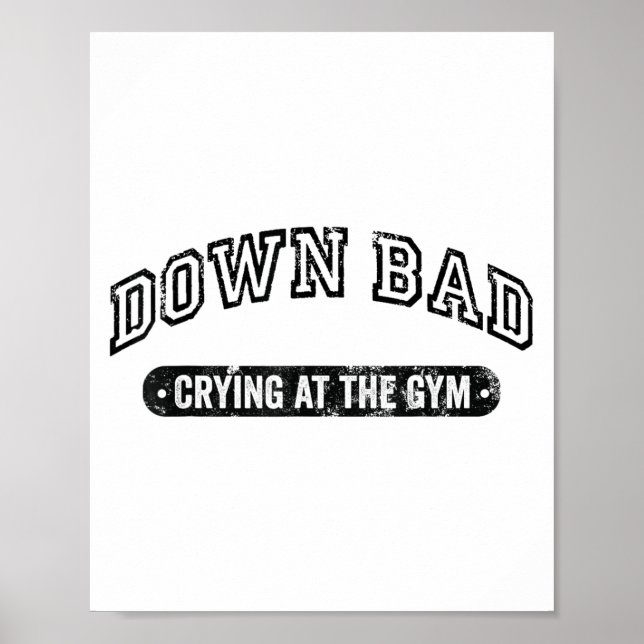 Póster Down Bad Crying At The Gym Funny Workout  (Frente)