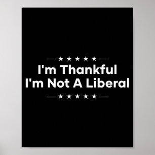 Póster Doy Gracias Por No Ser Un Liberal Divertido Día De