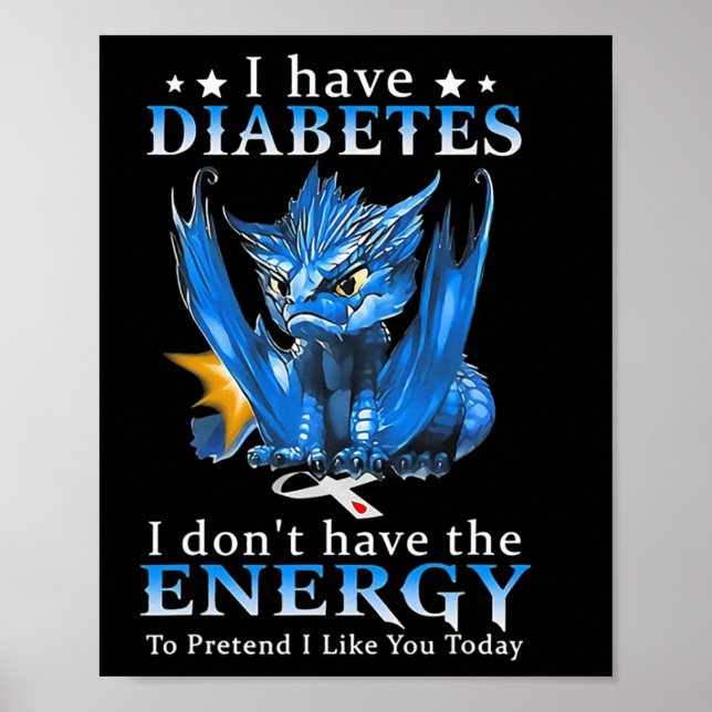 Póster Dragón, tengo diabetes, no tengo la energía para (Frente)