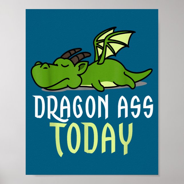 Póster Dragon Today _ Dragging _ Lazy _ Funny Novelty _ G (Frente)