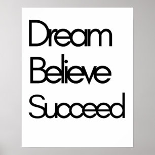 Póster Dream Believe Succeed Motivation Black White