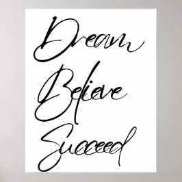 Póster Dream Believe Succeed Motivation Black White