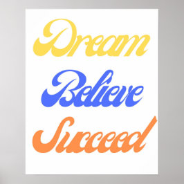 Póster Dream Believe Succeed Motivation Colorful Retro