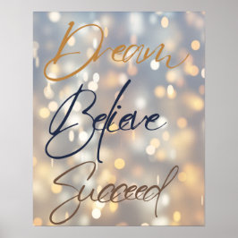 Póster Dream Believe Succeed Motivational Bright Lights