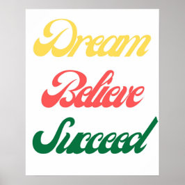 Póster Dream Believe Succeed Motivational Typography