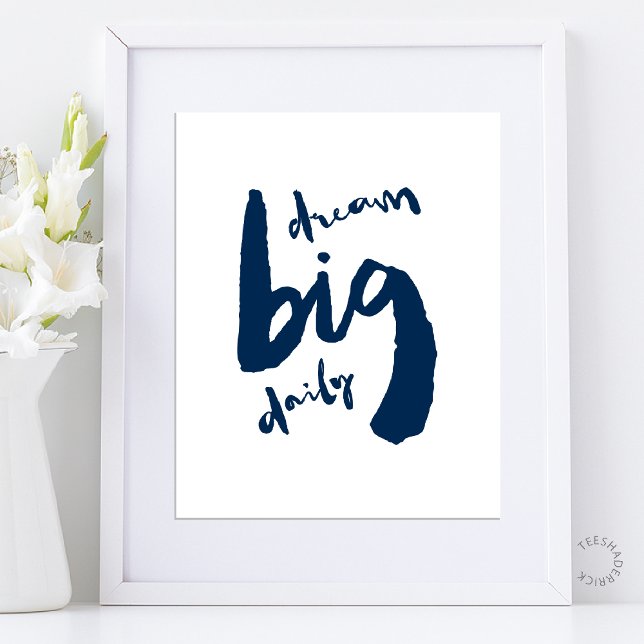 Póster Dream Big Daily - Motivational Brush Stroke Art (Dream Big Daily - Motivational Brush Stroke Art Poster in navy blue theme)