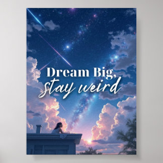 Póster Dream Big, Stay Weird - Chica de Galaxia caprichos