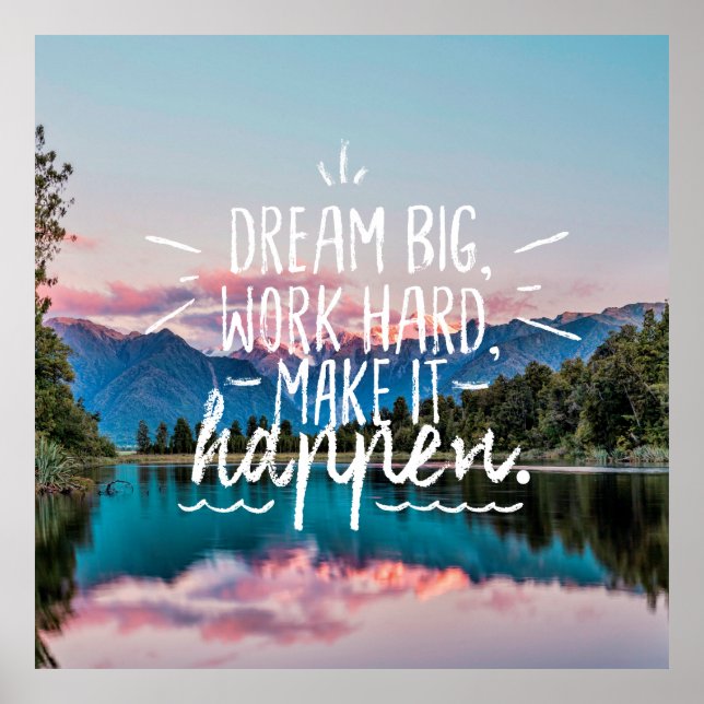Póster DREAM BIG, WORK HARD, MAKE IT HAPPEN Quote (Frente)