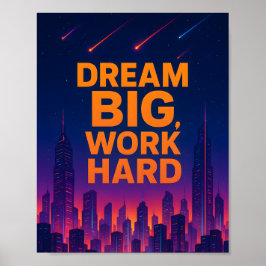 Póster Dream Big Work Hard Motivational Poster