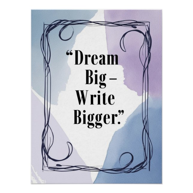 Póster Dream Big Write Bigger (Anverso)