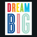 Póster DREAM GRAN CITA TIPOTECAS modernas colores brillan<br><div class="desc">Un regalo perfectamente único para un recién nacido, bautismo, la sala de juegos para niños o un nuevo graduado que se dirige al programa de instalación universitaria como plantilla es fácil de personalizar con tu propio texto - ¡hazlo tuyo! Simplemente pulse el botón "Personalizar it" y agregue/cambie el texto, las...</div>