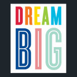 Póster DREAM GRAN CITA TIPOTECAS modernas colores brillan<br><div class="desc">Un regalo perfectamente único para un recién nacido, bautismo, la sala de juegos para niños o un nuevo graduado que se dirige al programa de instalación universitaria como plantilla es fácil de personalizar con tu propio texto - ¡hazlo tuyo! Simplemente pulse el botón "Personalizar it" y agregue/cambie el texto, las...</div>