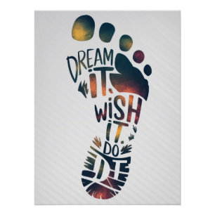 Póster "DREAM IT. WISH IT. DO IT." Inspirational Footprin