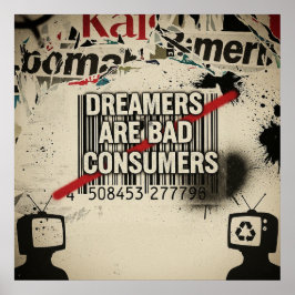 Póster "Dreamers, Not Consumers" Urban Street Art Quote