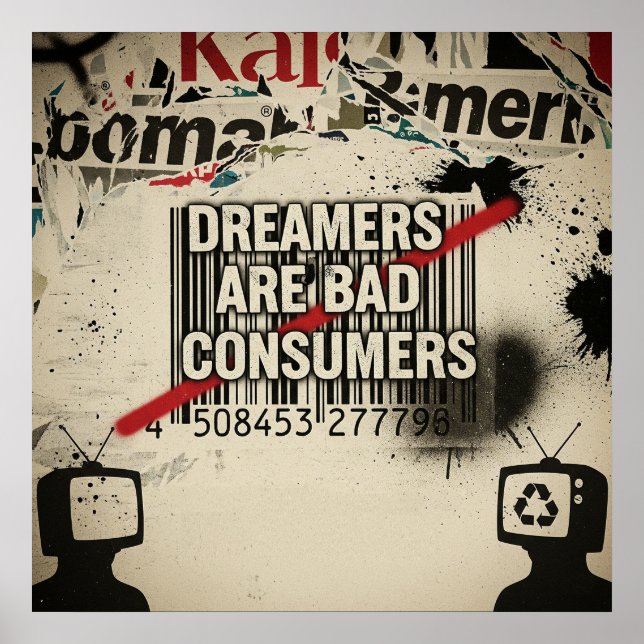 Póster "Dreamers, Not Consumers" Urban Street Art Quote (Frente)