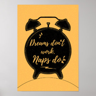Póster Dreams don’t work. Naps do. Motivation
