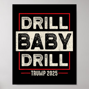 Póster Drill Baby Drill Trump 2025 America Is Back Usa Fl